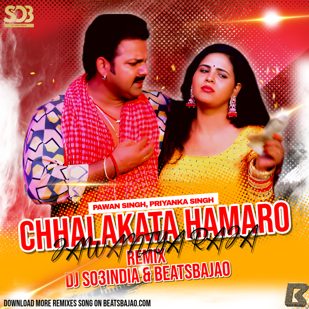 Chhalakata Hamro Jawaniya Remix DJ So3India  Beats DJ So3India